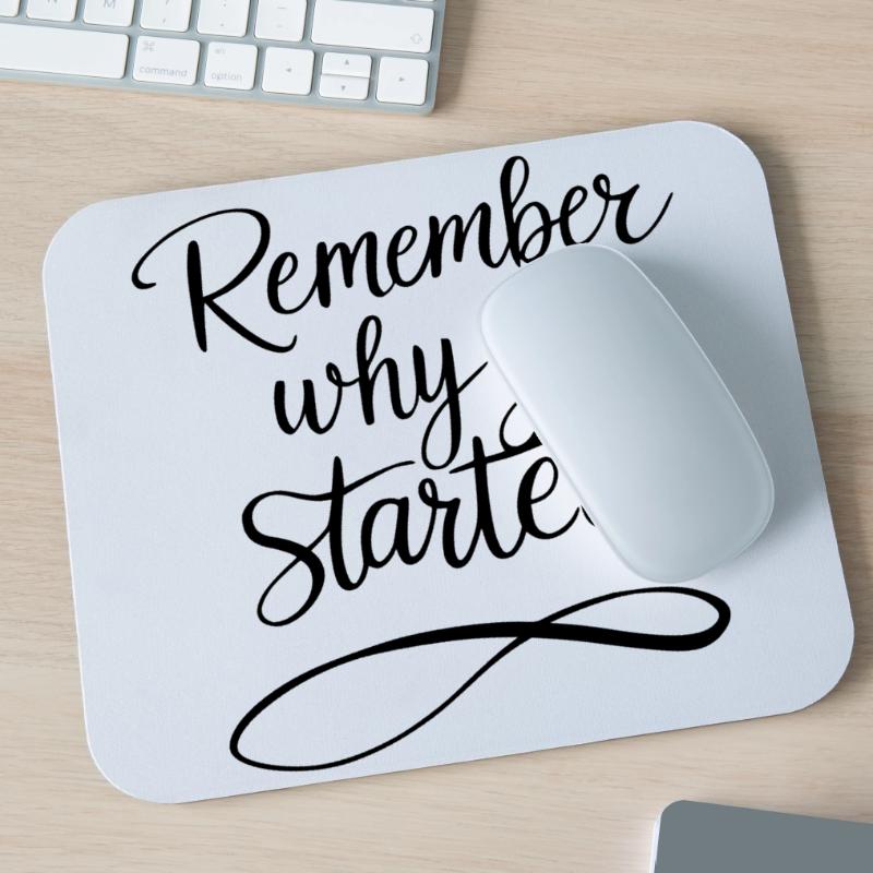 Typography: Remember why you started - Motivation Mouse Pad (horizontal)