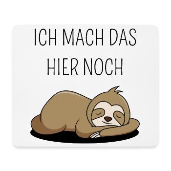 Lustiges Faultier-Shirt "Ich mach das hier noch" - Mousepad (Querformat) - Weiß - Vorne