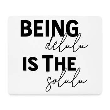 Being Delulu Is The Solulu - Mousepad (Querformat) - Weiß - Vorne