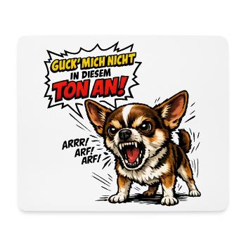 Hund - Guck mich nicht in diesem Ton an - Mousepad (Querformat) - Weiß - Vorne