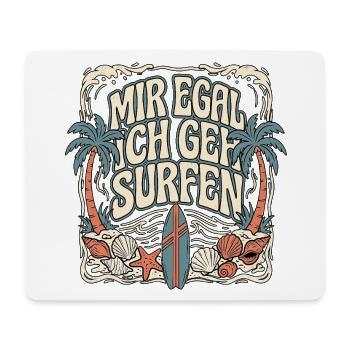 Mir Egal Ich Geh Surfen - Mousepad (Querformat) - Weiß - Vorne