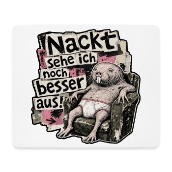 Nackt sehe ich noch besser aus - Nacktmull lustig - Mousepad (Querformat) - Weiß - Vorne