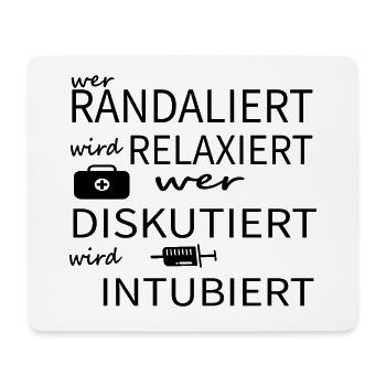 Wer randaliert wird relaxiert wer diskutiert Arzt - Mousepad (Querformat) - Weiß - Vorne