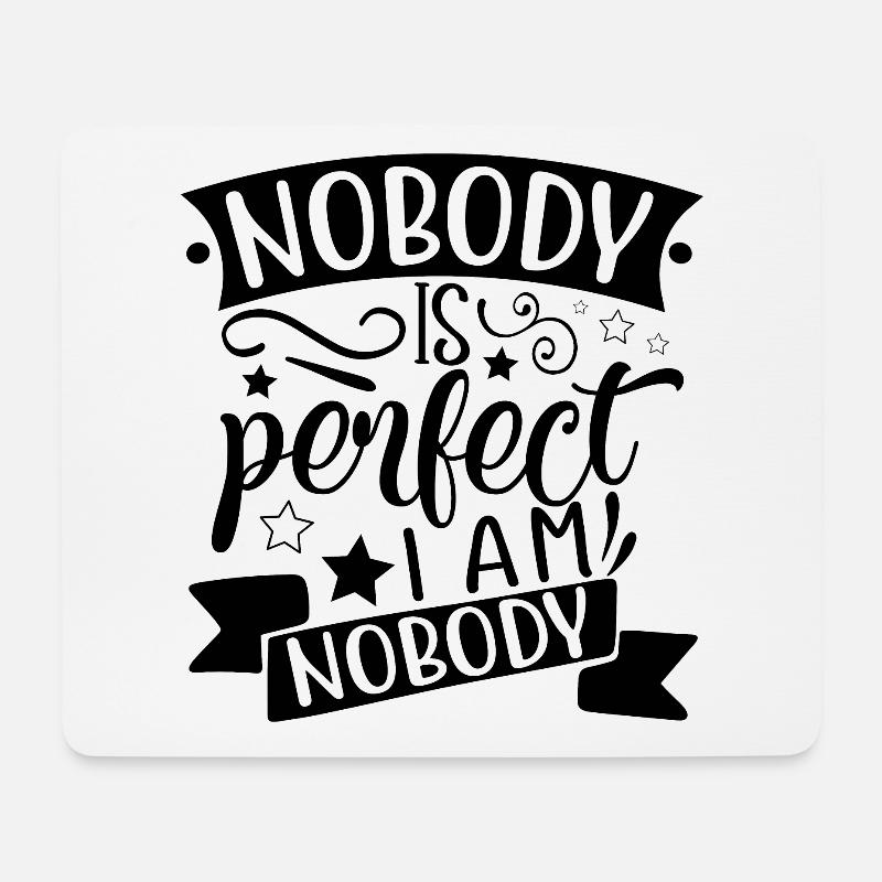 Nobody Is Perfect I Am Nobody - Mousepad (Querformat) - Weiß