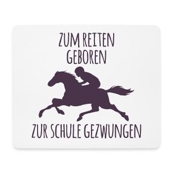 Zum reiten geboren zur schule gezwungen Reitsport - Mousepad (Querformat) - Weiß - Vorne