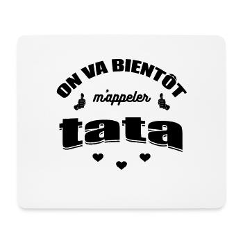 ON VA BIENTÔT M'APPELER TATA - FUTUR TATA - Tapis de souris (format paysage) - blanc - Devant