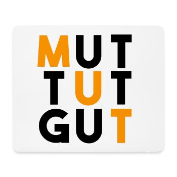 MUT TUT GUT - Mousepad (Querformat) - Weiß - Vorne