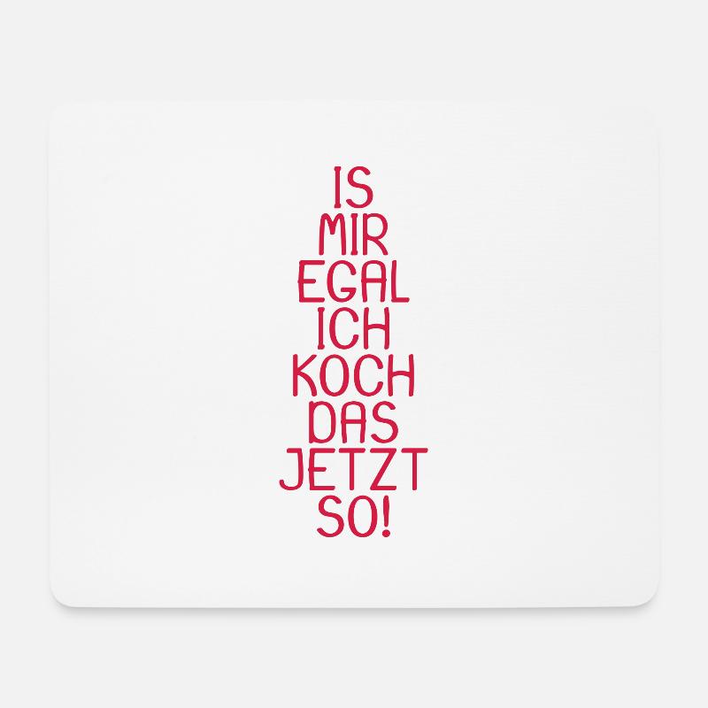 Is mir egal ich koch das jetzt so - Mousepad (Querformat) - Weiß