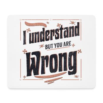 I understand but you are wrong - Mouse Pad (horizontal) - white - Front