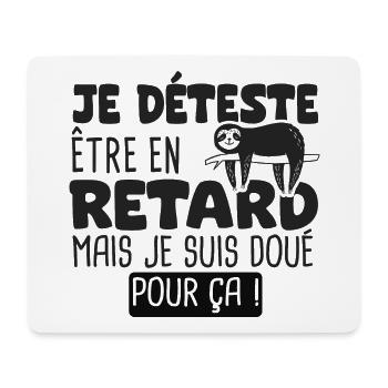 je deteste etre en retard mais doué pour ça - Tapis de souris (format paysage) - blanc - Devant