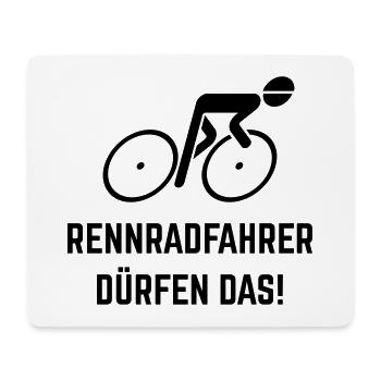 Rennradfahrer Dürfen Das! (Rennrad Fahrrad Fahren) - Mousepad (Querformat) - Weiß - Vorne