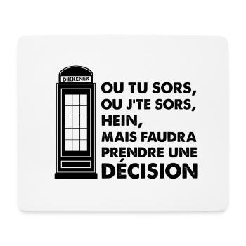 Ou tu sors, ou j'te sors - Dikkenek - Tapis de souris (format paysage) - blanc - Devant