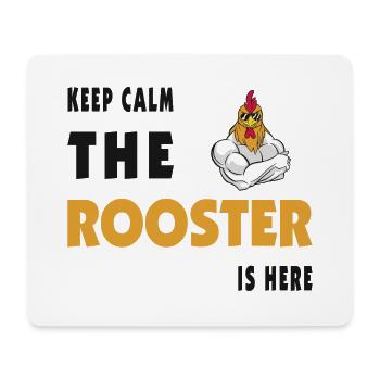 Keep Calm The Rooster Is Here - Mouse Pad (horizontal) - white - Front