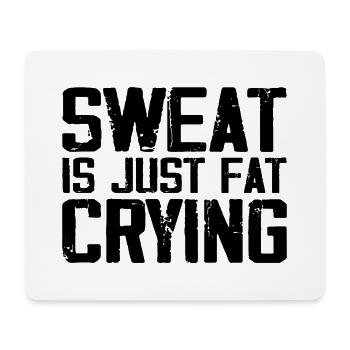 Sweat Is Just Fat Crying | Funny Fitness & Gym - Tapis de souris (format paysage) - blanc - Devant