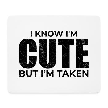Cute but already taken - Humor Committed Couple - Mouse Pad (horizontal) - white - Front