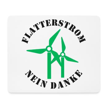 Flatterstrom Nein Danke, Windkraft Nein Danke - Mousepad (Querformat) - Weiß - Vorne