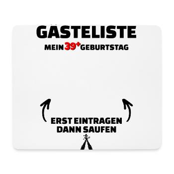 Happy Birthday 39+ Geburtstag B-Day Gästeliste - Mousepad (Querformat) - Weiß - Vorne