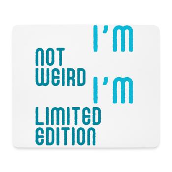 Ich bin nicht seltsam, ich bin limitiert - Mousepad (Querformat) - Weiß - Vorne