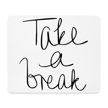 Take a break - Mouse Pad (horizontal) - white - Front