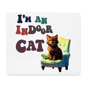I'm an indoor cat - Mouse Pad (horizontal) - white - Front
