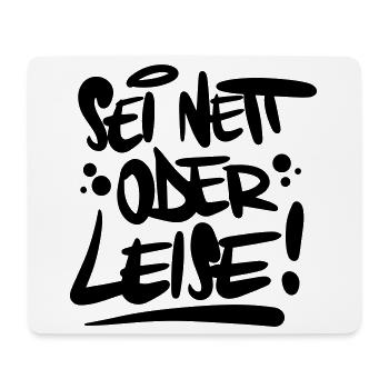 Sei nett oder leise Spruch - Mousepad (Querformat) - Weiß - Vorne