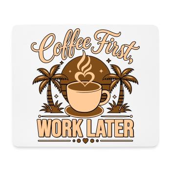 Le café d’abord, le travail après – alimenté par la caféine - Tapis de souris (format paysage) - blanc - Devant