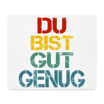 Du Bist Gut Genug Meme Zitat - Mousepad (Querformat) - Weiß - Vorne
