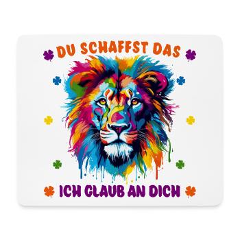 DU SCHAFFST DAS - ICH GLAUB AN DICH - Löwe - Mousepad (Querformat) - Weiß - Vorne