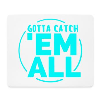 GOTTA CATH 'EM ALL - Mouse Pad (horizontal) - white - Front