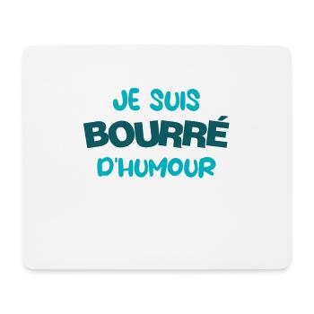 Je suis bourée d'humour - Tapis de souris (format paysage) - blanc - Devant