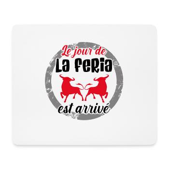 Le jour de la Féria est arrivé ! - Tapis de souris (format paysage) - blanc - Devant