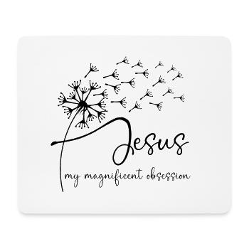 Jesus, my magnificent obsession has a chic dandel - Mouse Pad (horizontal) - white - Front