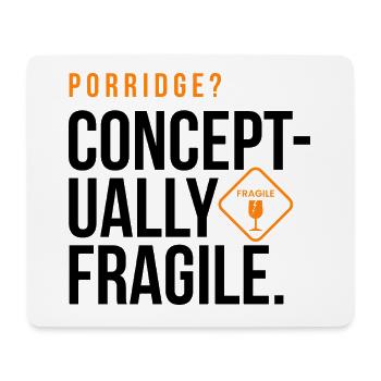 giudan - Porridge - conceptually fragile - Mouse Pad (horizontal) - white - Front