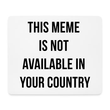 Ce meme n'est pas disponible dans votre pays de censure - Tapis de souris (format paysage) - blanc - Devant