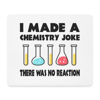 Chemie Scherz, Es gab keine Reaktion - Mousepad (Querformat) - Weiß - Vorne
