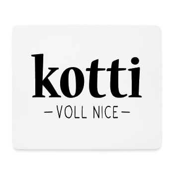 KOTTI SPRUCH, KOTTI VOLL NICE BERLIN - Mousepad (Querformat) - Weiß - Vorne