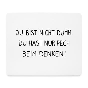 Lustiger Spruch Witzig Nicht Dumm Pech Beim Denken - Mousepad (Querformat) - Weiß - Vorne