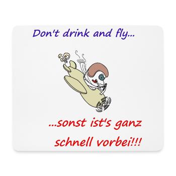 Don't drink and fly...! Ein tolles Geschenk! - Mousepad (Querformat) - Weiß - Vorne