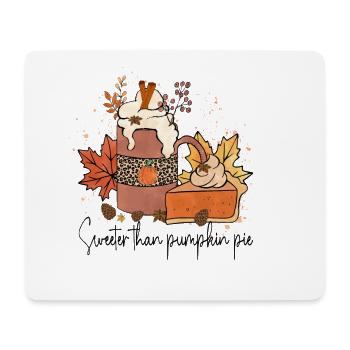 Sweeter than Pumpkin Pie - Mouse Pad (horizontal) - white - Front