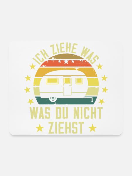 Ich ziehe was was du nicht ziehst Wohnwagen Camper - Mousepad (Querformat) - Weiß