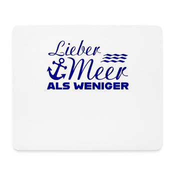lieber meer als weniger lustiger Spruch Ostsee - Mousepad (Querformat) - Weiß - Vorne