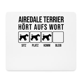 Airedale Terrier - Hört aufs Wort - lustig, Hunde - Mousepad (Querformat) - Weiß - Vorne
