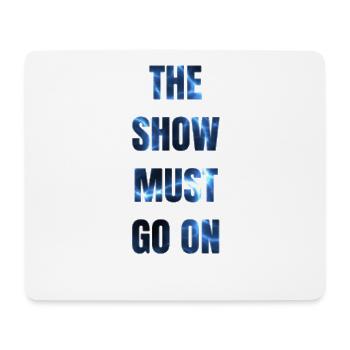 The show must go on - Tapis de souris (format paysage) - blanc - Devant