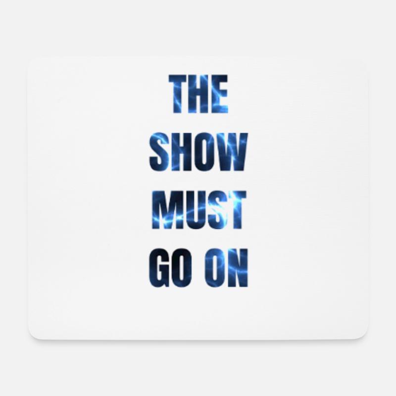 The show must go on - Tapis de souris (format paysage) - blanc