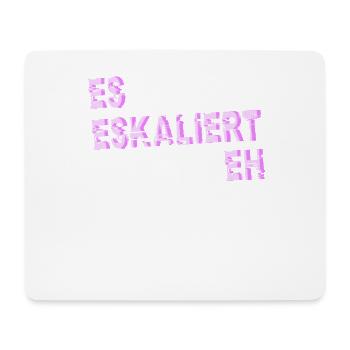 Es Eskaliert Eh - Mousepad (Querformat) - Weiß - Vorne