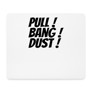 SKEET SHOOTING : Pull!, Bang!, Dust! - Mousepad (Querformat) - Weiß - Vorne