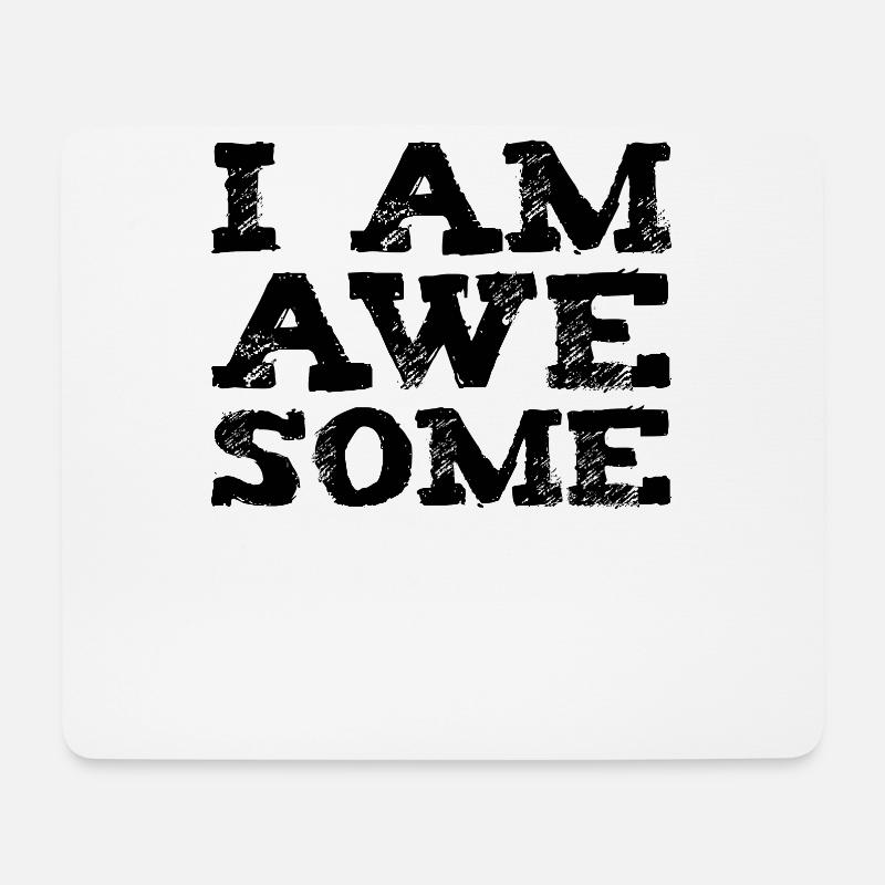 I am awesome - I am great - Mouse Pad (horizontal) - white