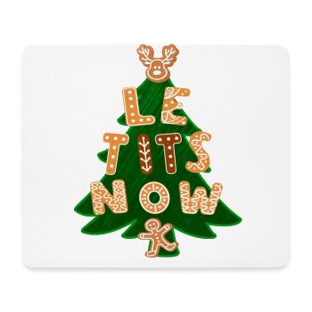 Le Tits Now Shirt - Let It Snow Shirt mit Humor - Mousepad (Querformat) - Weiß - Vorne