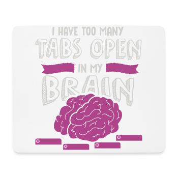 adhd, adhd Brain tabs open, Attention, - Mouse Pad (horizontal) - white - Front
