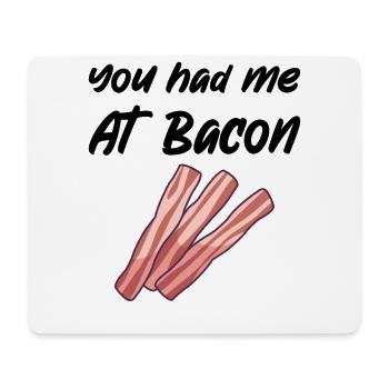 BACON: you had me at Bacon - Mousepad (Querformat) - Weiß - Vorne